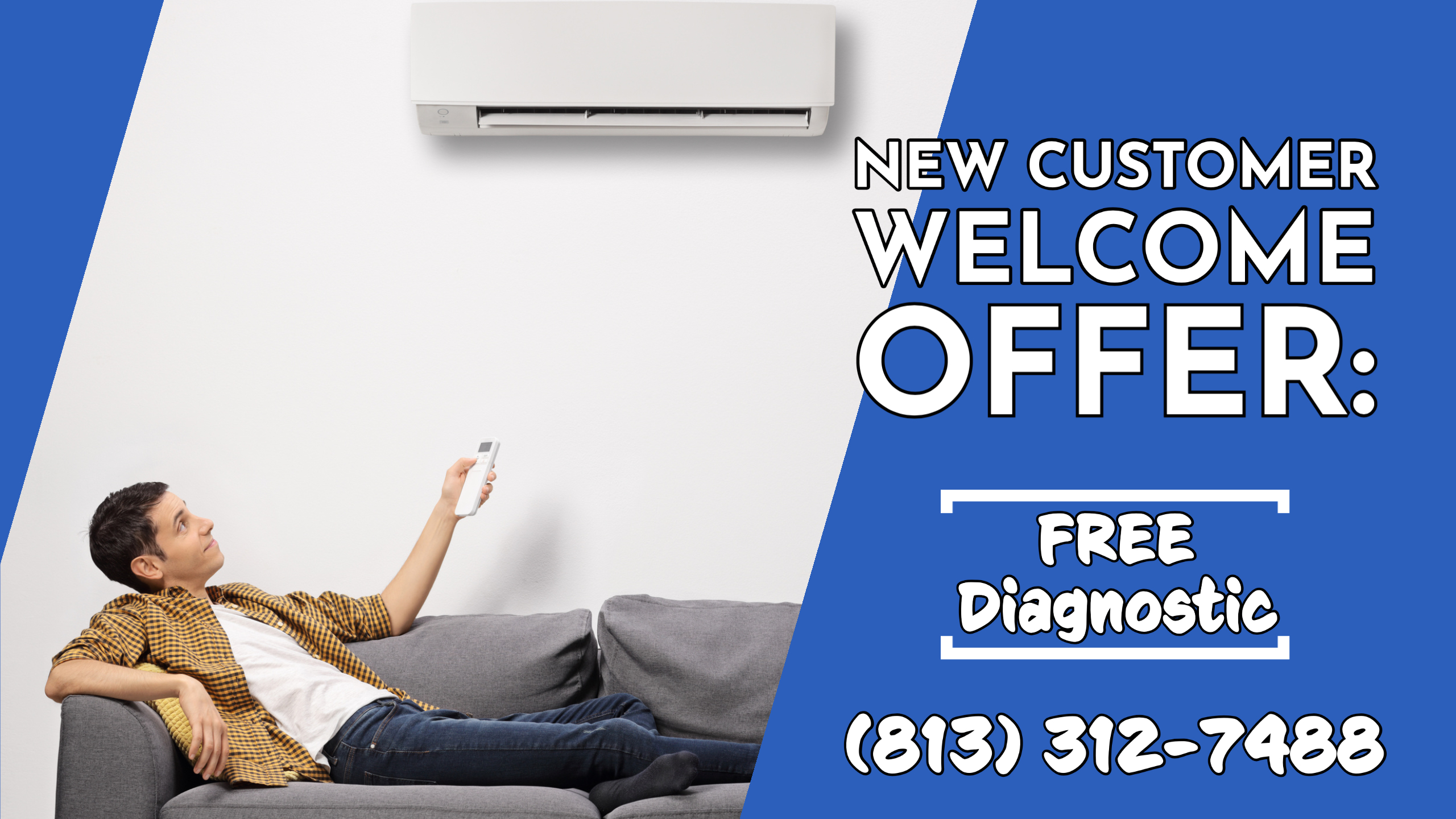 NEW CUSTOMER WELCOME OFFER: FREE Diagnostic | Call us today! (813) 312-7488